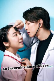 An Incurable Case of Love (2020) คุณหมอขาโหดกับพยาบาลโขดหิน EP.1-10 พากย์ไทย