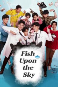 Fish Upon the Sky 2021 ปลาบนฟ้า ตอนที่ 1-12 พากย์ไทย