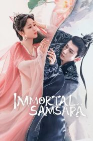 Immortal Samsara (2022) อวลกลิ่นละอองรัก EP.1-18 พากย์ไทย