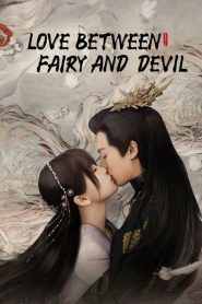 Love Between Fairy and Devil (2022) ของรักของข้า EP.1-36 พากย์ไทย