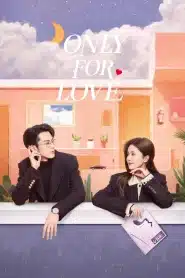 Only for Love (2023) จีบให้วุ่นลงทุนด้วยรัก EP.1-36 ซับไทย