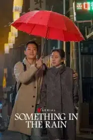 Something In The Rain (2018) สื่อในสายฝน EP.1-16 พากย์ไทย