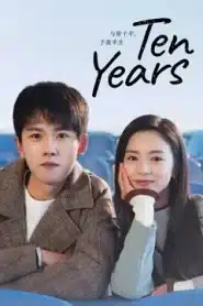 Ten Years (2023) สิบปีแห่งรัก นานครึ่งชีวิต EP.1-24 ซับไทย